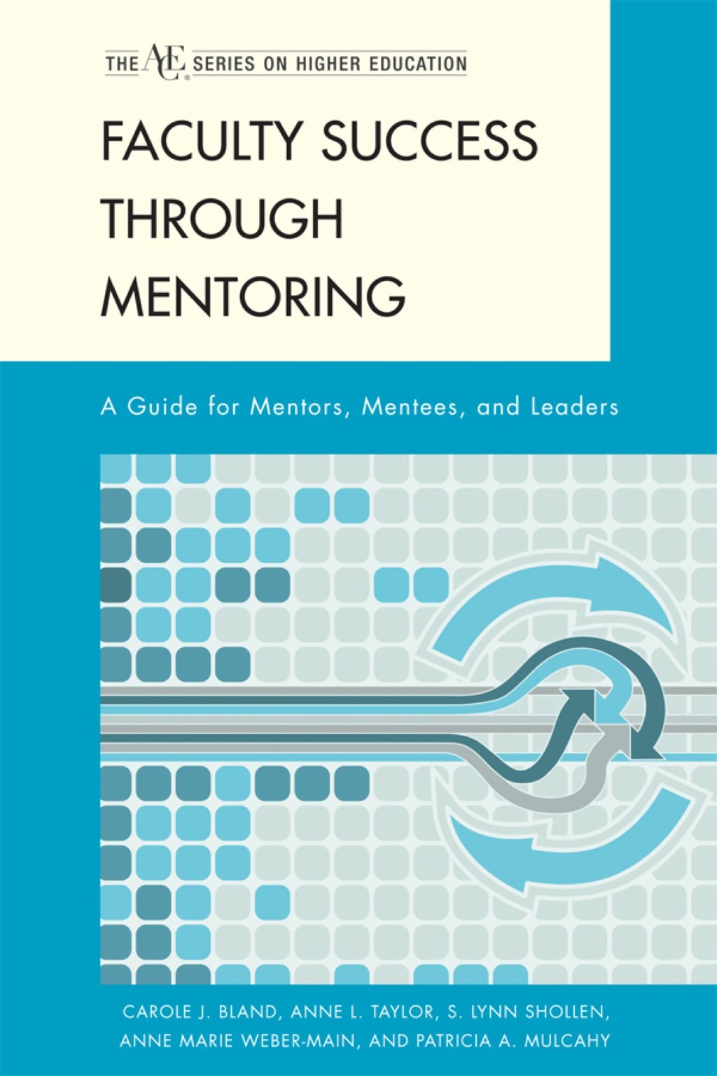 Faculty Success through Mentoring A Guide for Mentors, Mentees, and Leaders - (PDF/EPUB Version)