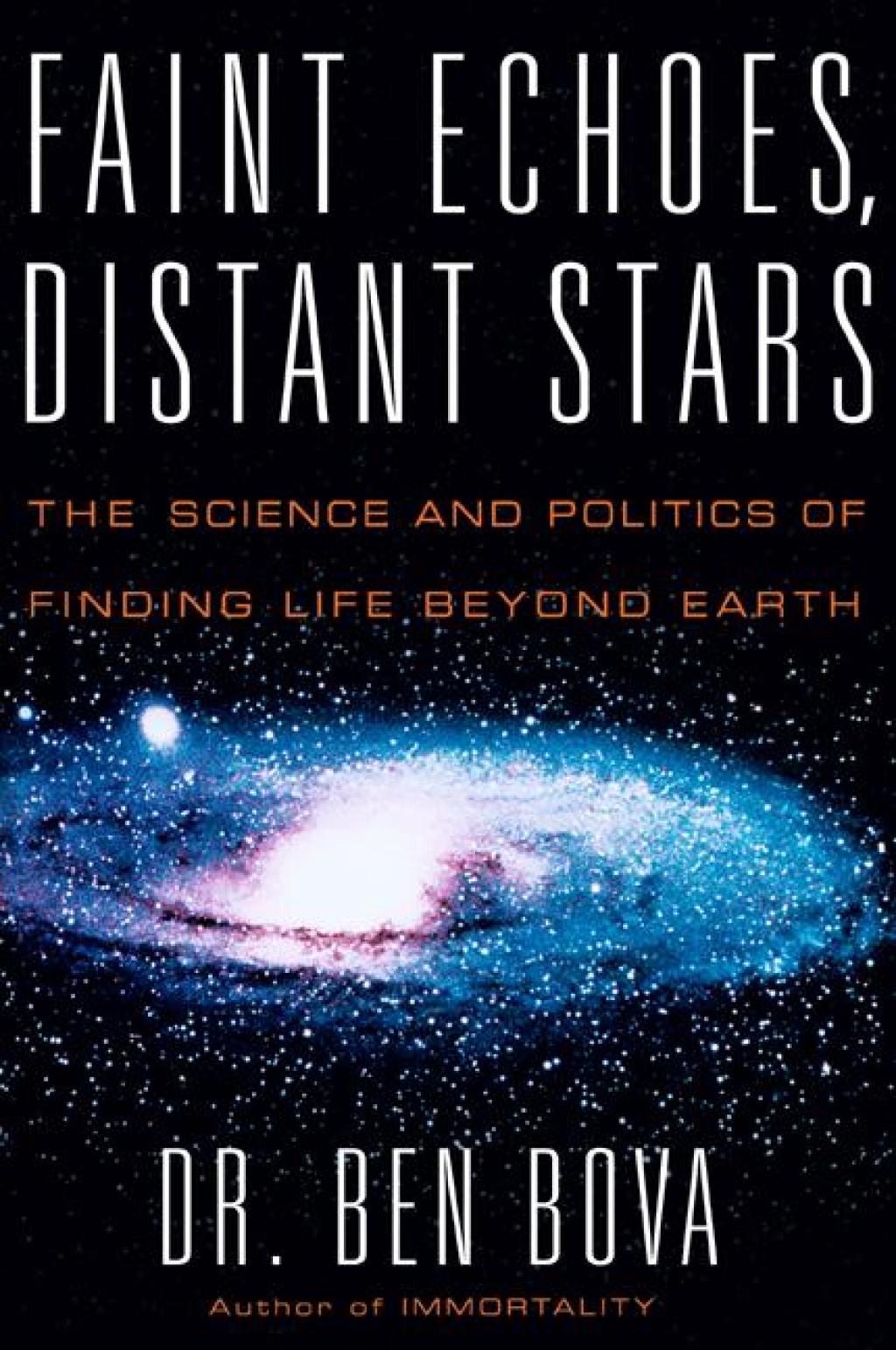 Faint Echoes, Distant Stars The Science and Politics of Finding Life Beyond Earth - (PDF/EPUB Version)