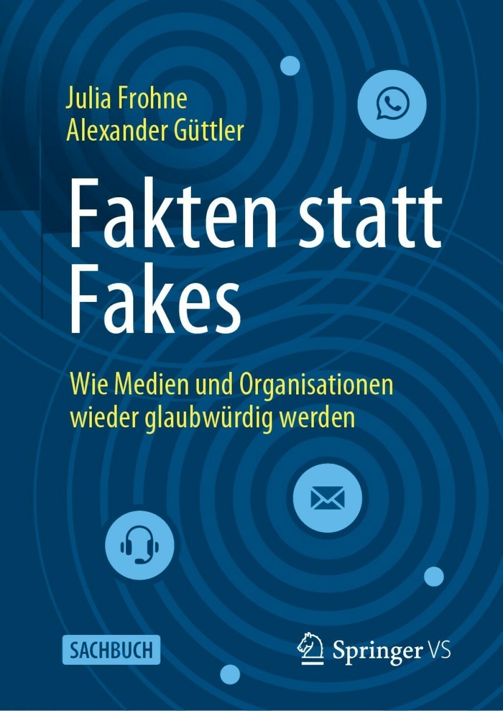 Fakten statt Fakes Wie Medien und Organisationen wieder glaubwÃ¼rdig werden - (PDF/EPUB Version)