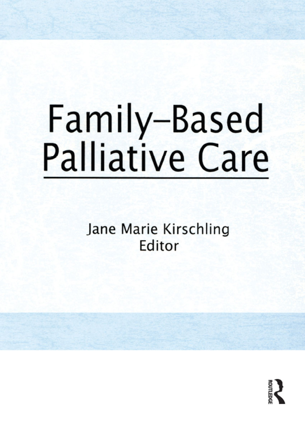 Family-Based Palliative Care 1st Edition - (PDF/EPUB Version)
