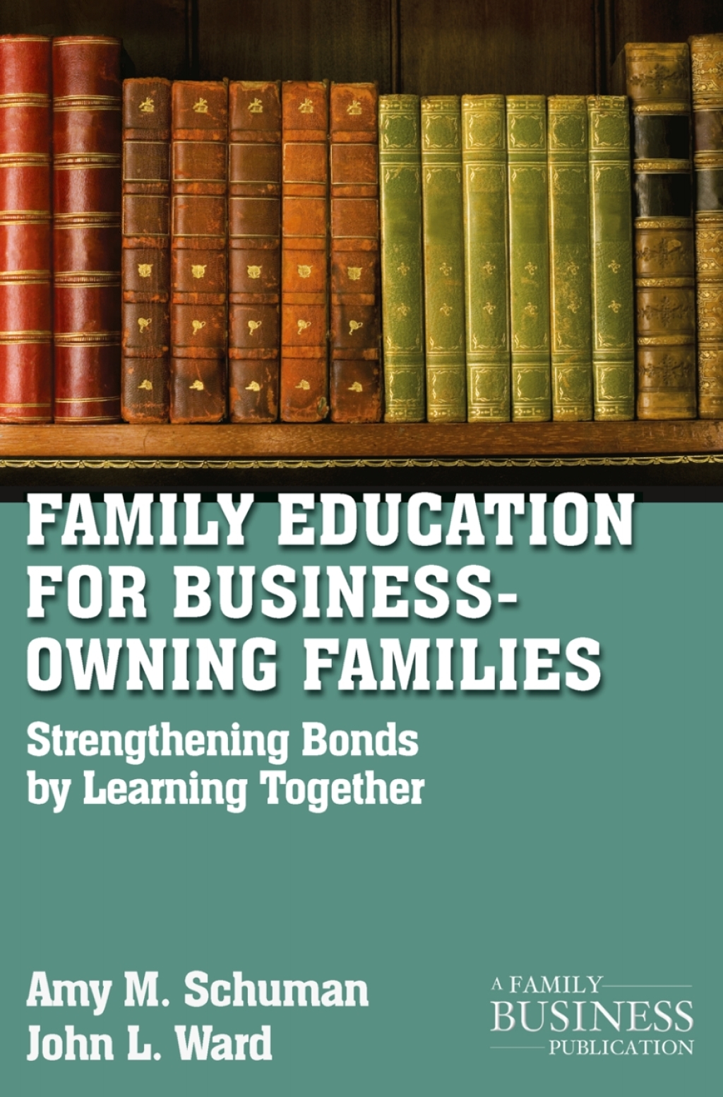 Family Education For Business-Owning Families Strengthening Bonds By Learning Together - (PDF/EPUB Version)