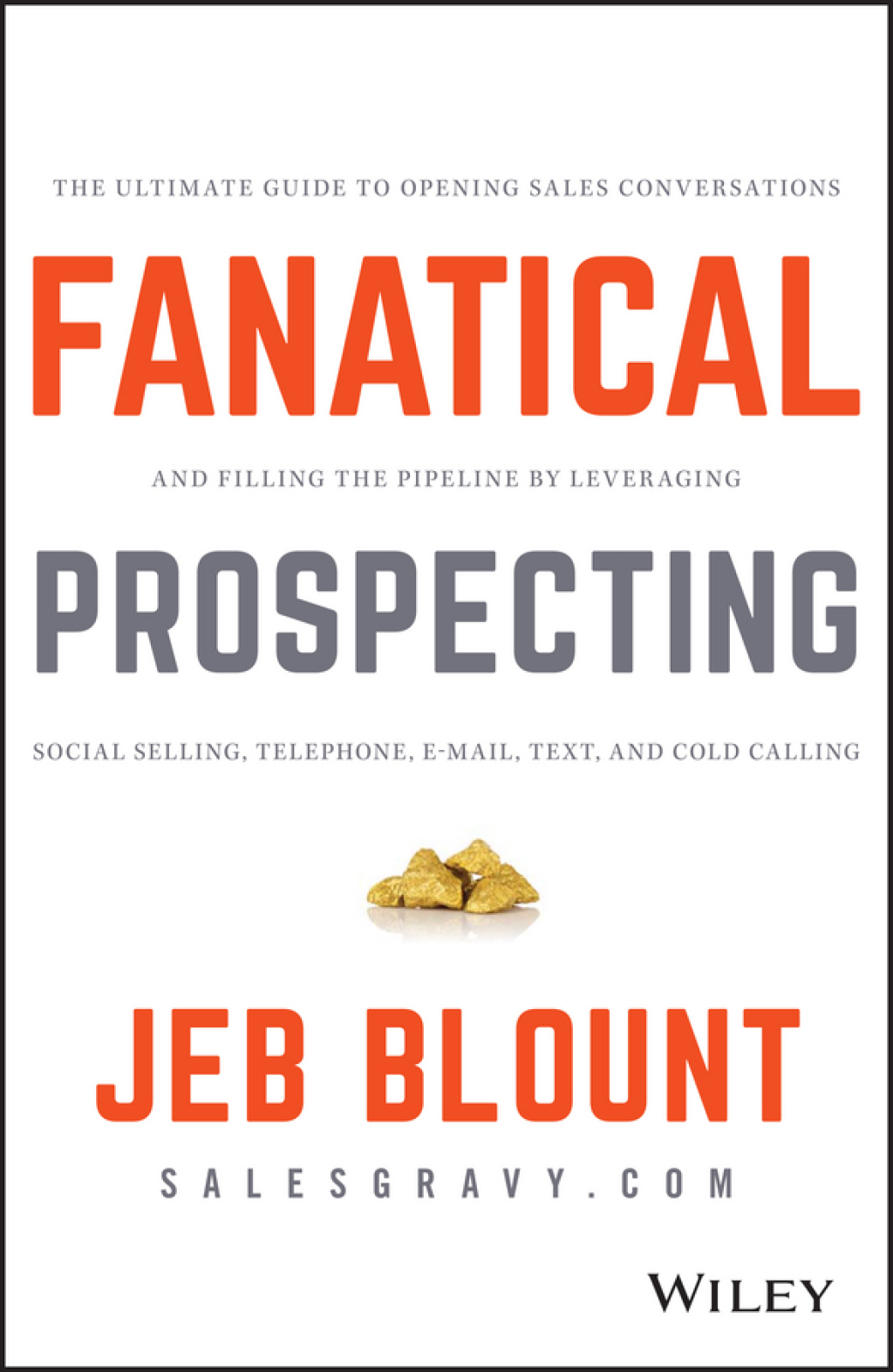 Fanatical Prospecting The Ultimate Guide to Opening Sales Conversations and Filling the Pipeline by Leveraging Social Selling, Telephone, Email, Text, and Cold Calling 1st Edition - (PDF/EPUB Version)