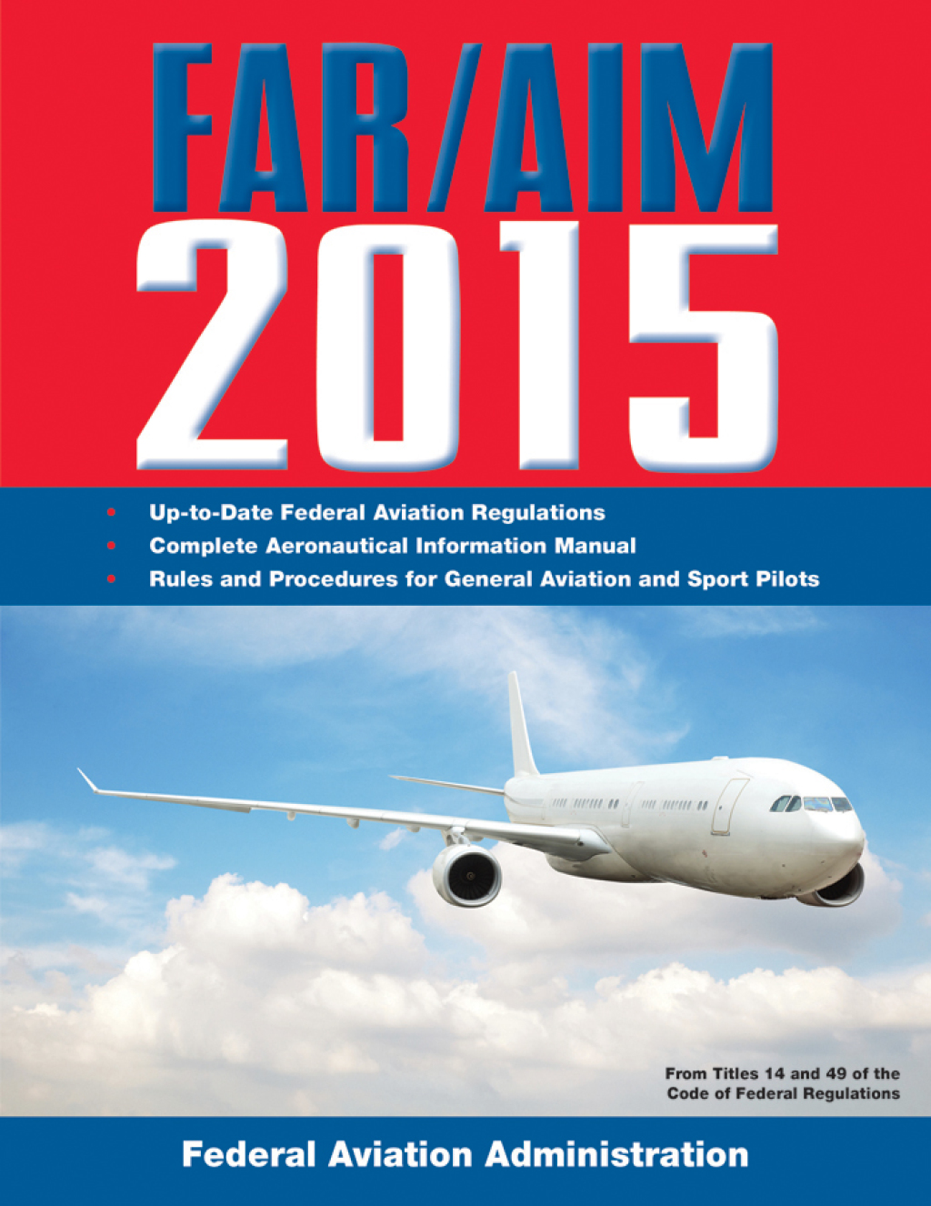 FAR/AIM 2015 Federal Aviation Regulations/Aeronautical Information Manual - (PDF/EPUB Version)