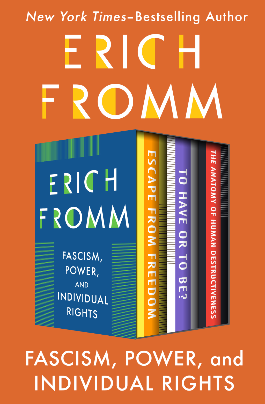 Fascism, Power, and Individual Rights Escape from Freedom, To Have or To Be?, and The Anatomy of Human Destructiveness - (PDF/EPUB Version)