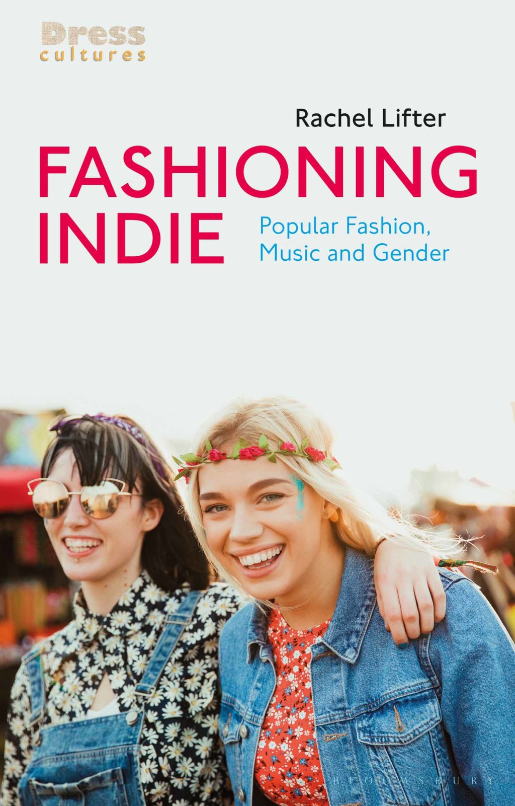 Fashioning Indie Popular Fashion, Music and Gender 1st Edition - (PDF/EPUB Version)