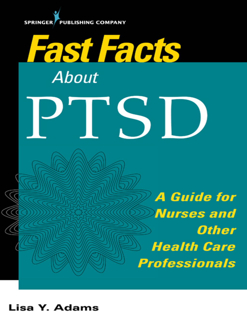 Fast Facts about PTSD A Guide for Nurses and Other Health Care Professionals 1st Edition - (PDF/EPUB Version)