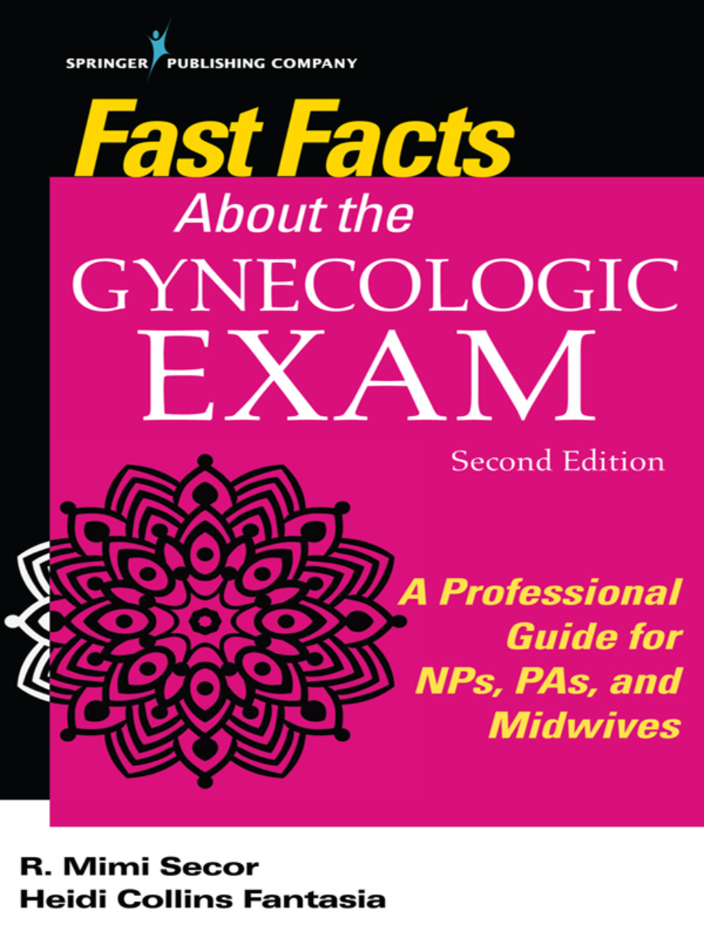 Fast Facts About the Gynecologic Exam A Professional Guide for NPs, PAs, and Midwives, Second Edition 2nd Edition - (PDF/EPUB Version)