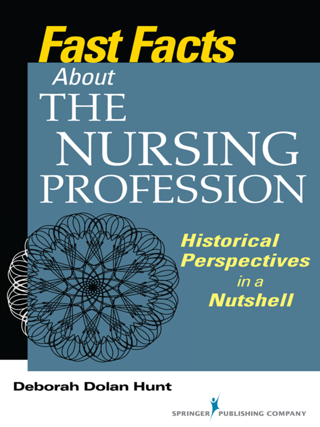 Fast Facts About the Nursing Profession Historical Perspectives in a Nutshell 1st Edition - (PDF/EPUB Version)