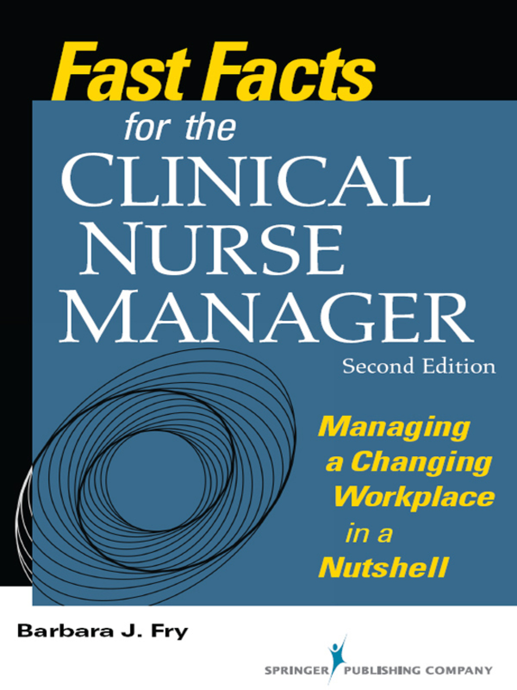 Fast Facts for the Clinical Nurse Manager Managing a Changing Workplace in a Nutshell 2nd Edition - (PDF/EPUB Version)