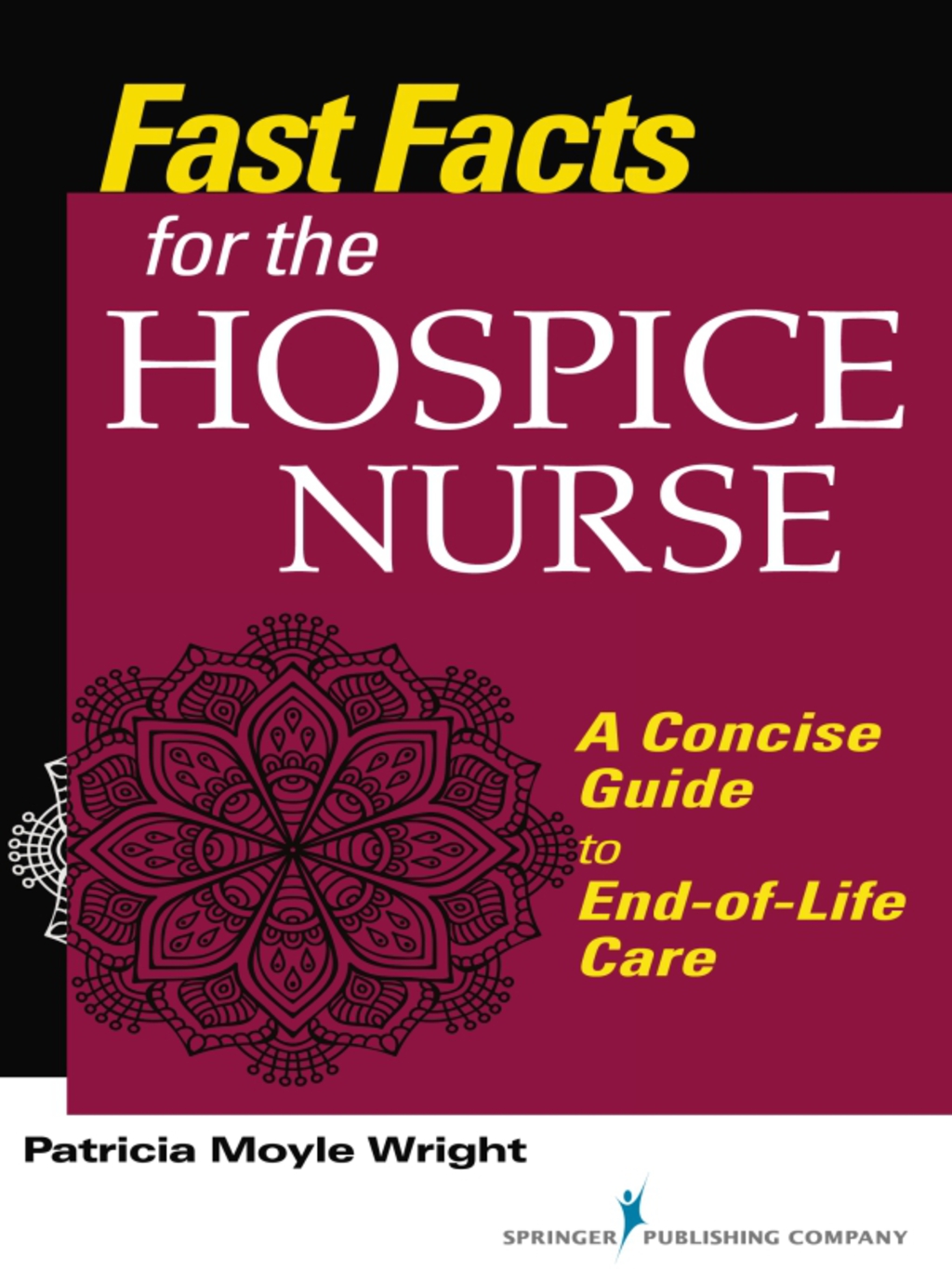 Fast Facts for the Hospice Nurse A Concise Guide to End-of-Life Care 1st Edition - (PDF/EPUB Version)