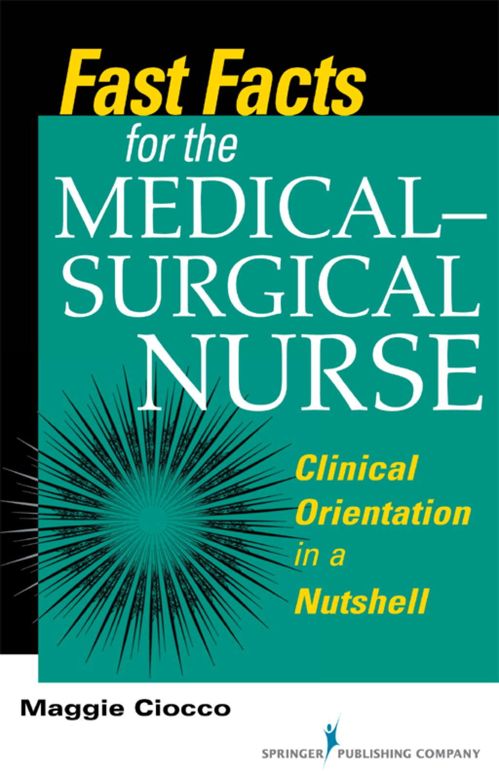 Fast Facts for the Medical- Surgical Nurse Clinical Orientation in a Nutshell 1st Edition - (PDF/EPUB Version)