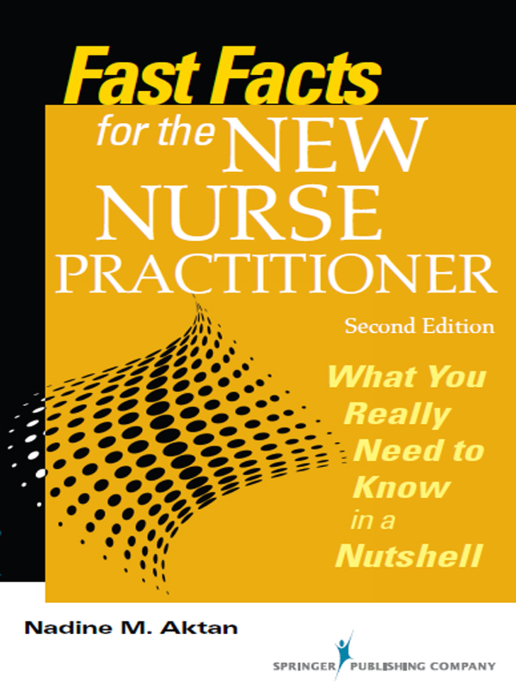 Fast Facts for the New Nurse Practitioner What You Really Need to Know in a Nutshell 2nd Edition - (PDF/EPUB Version)