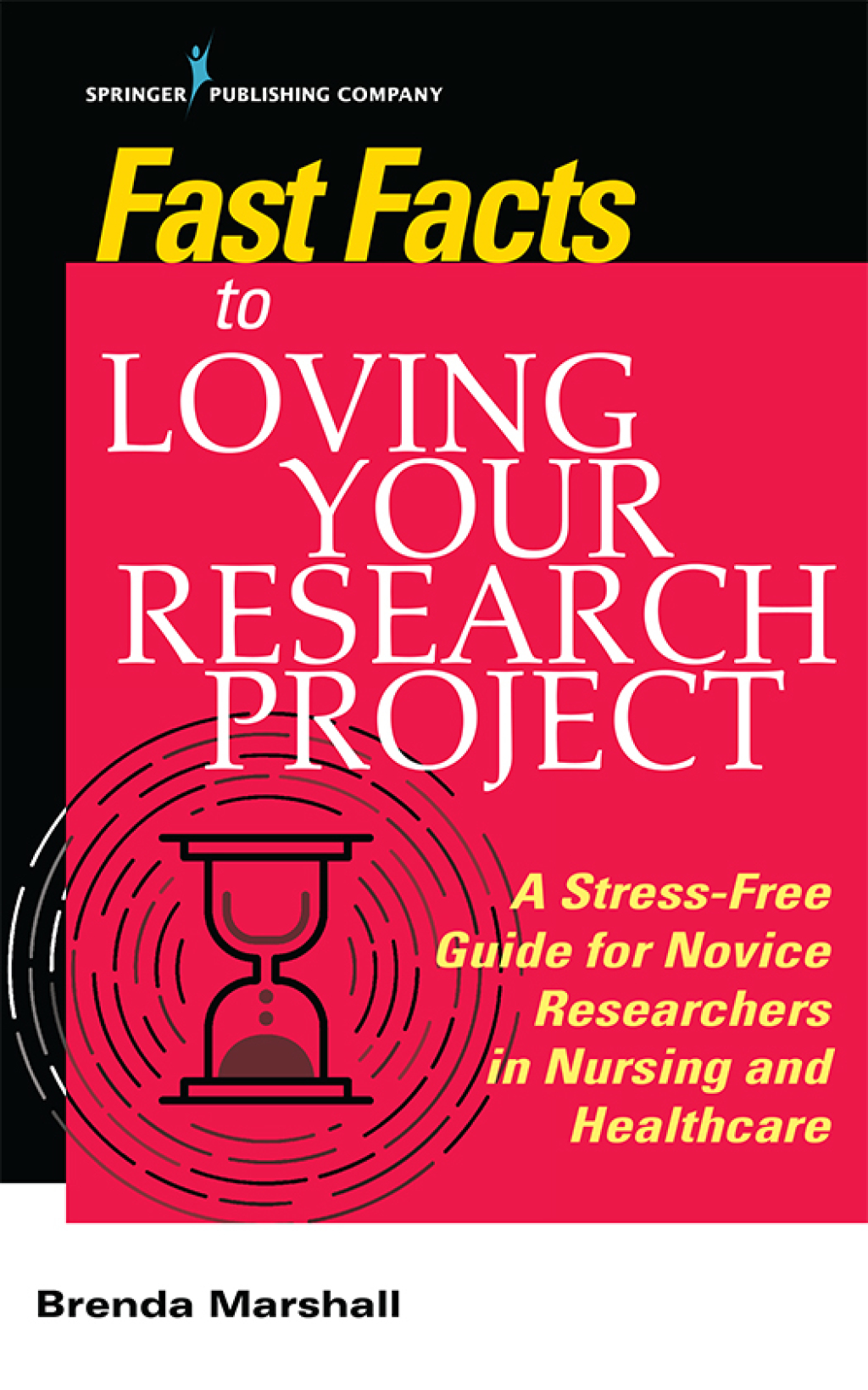 Fast Facts to Loving Your Research Project A Stress-free Guide for Novice Researchers in Nursing and Healthcare 1st Edition - (PDF/EPUB Version)