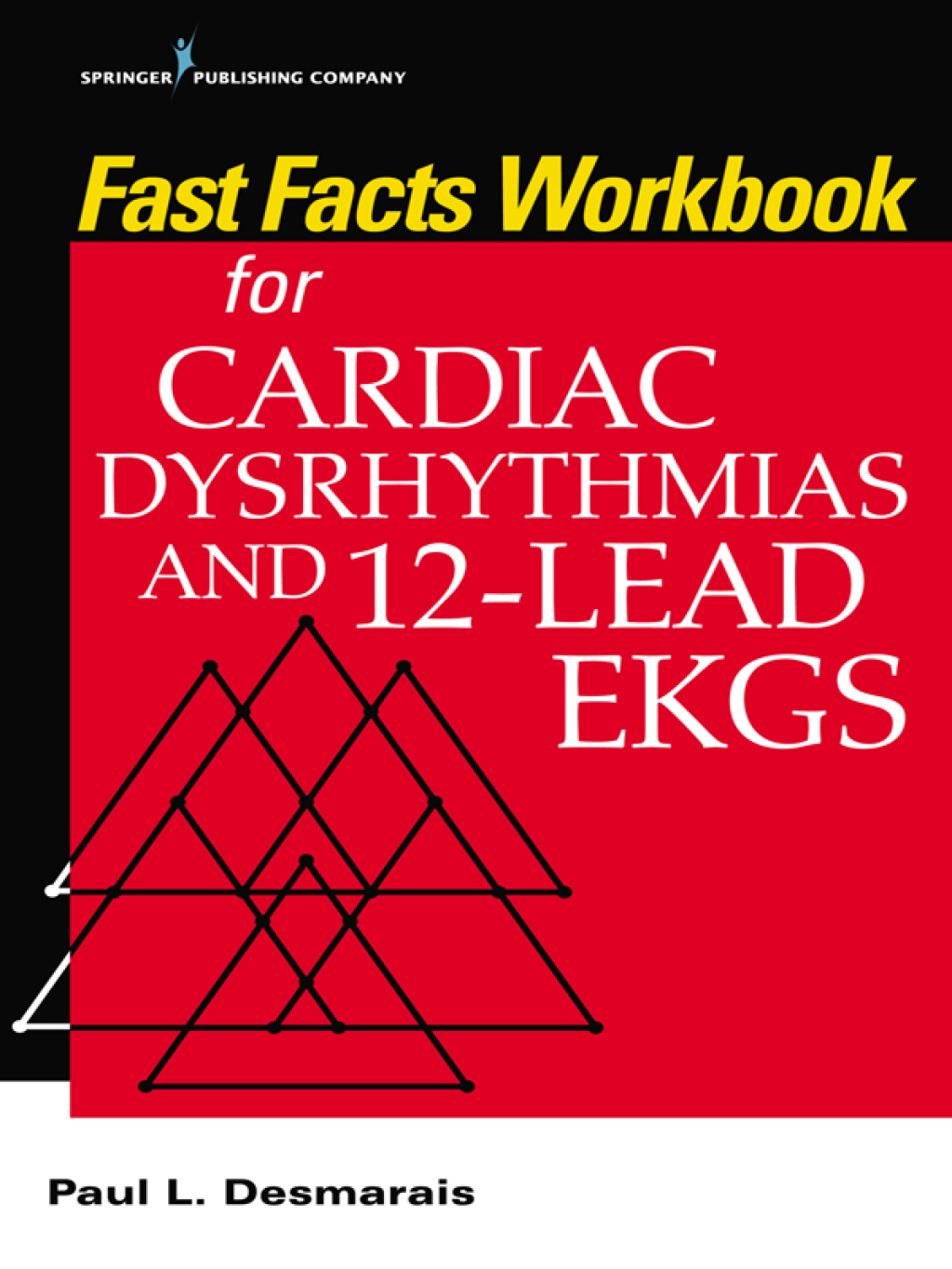 Fast Facts Workbook for Cardiac Dysrhythmias and 12-Lead EKGs 1st Edition - (PDF/EPUB Version)