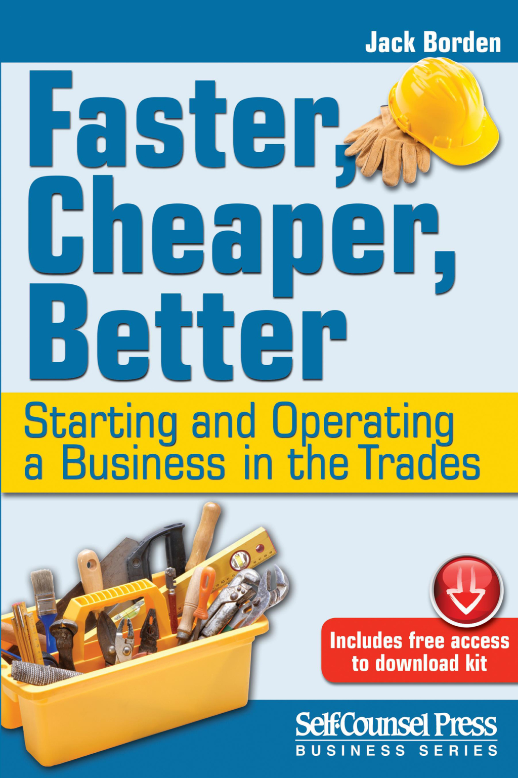 Faster, Cheaper, Better Starting and Operating a Business in the Trades - (PDF/EPUB Version)
