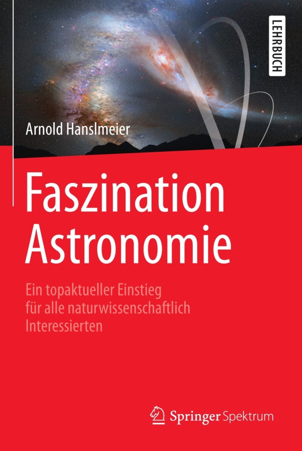 Faszination Astronomie Ein topaktueller Einstieg fÃ¼r alle naturwissenschaftlich Interessierten - (PDF/EPUB Version)