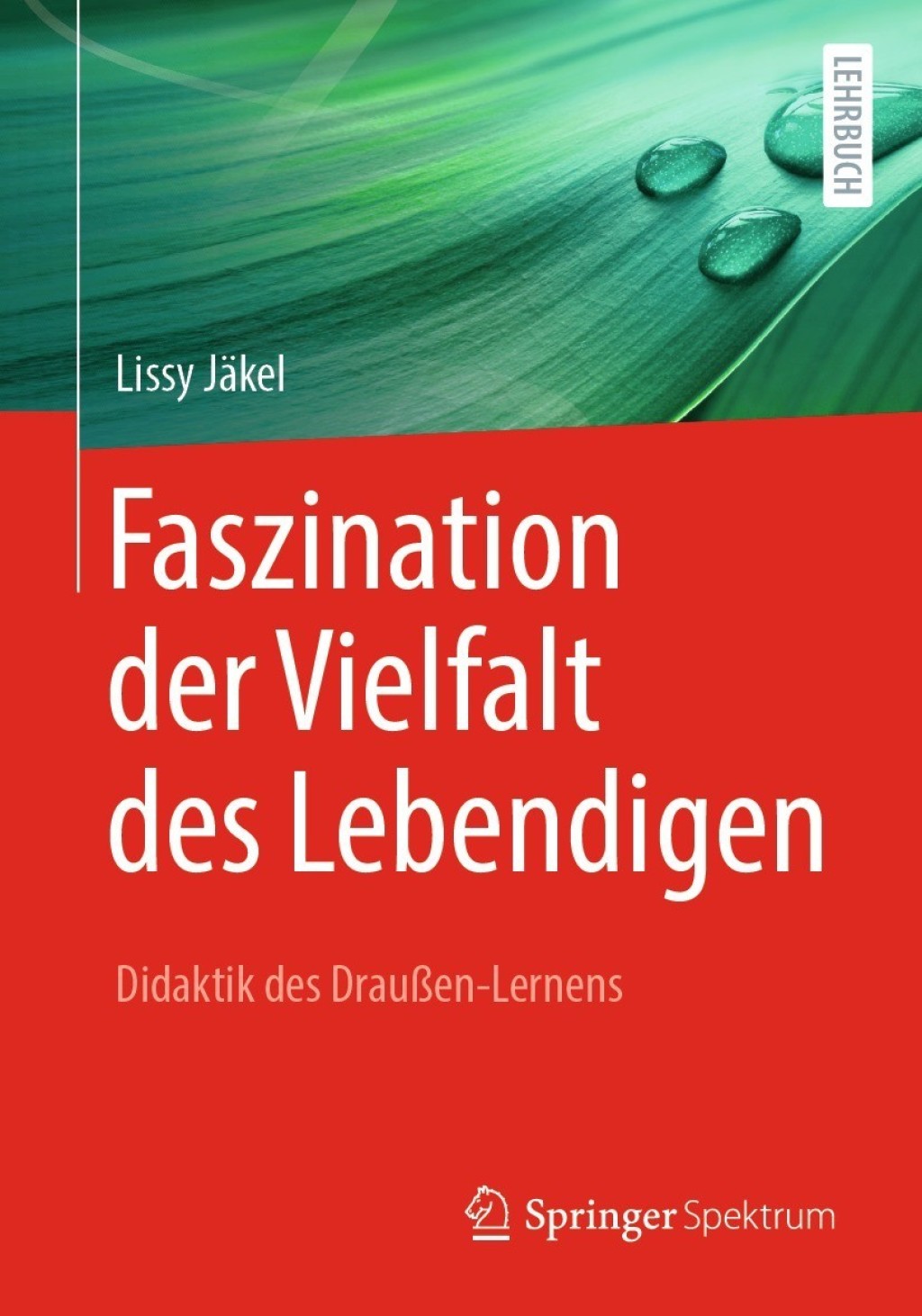 Faszination der Vielfalt des Lebendigen - Didaktik des DrauÃŸen-Lernens - (PDF/EPUB Version)