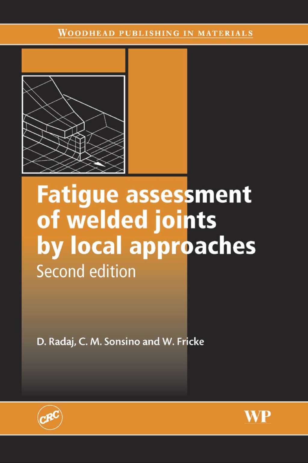 Fatigue Assessment of Welded Joints by Local Approaches 2nd Edition â ...