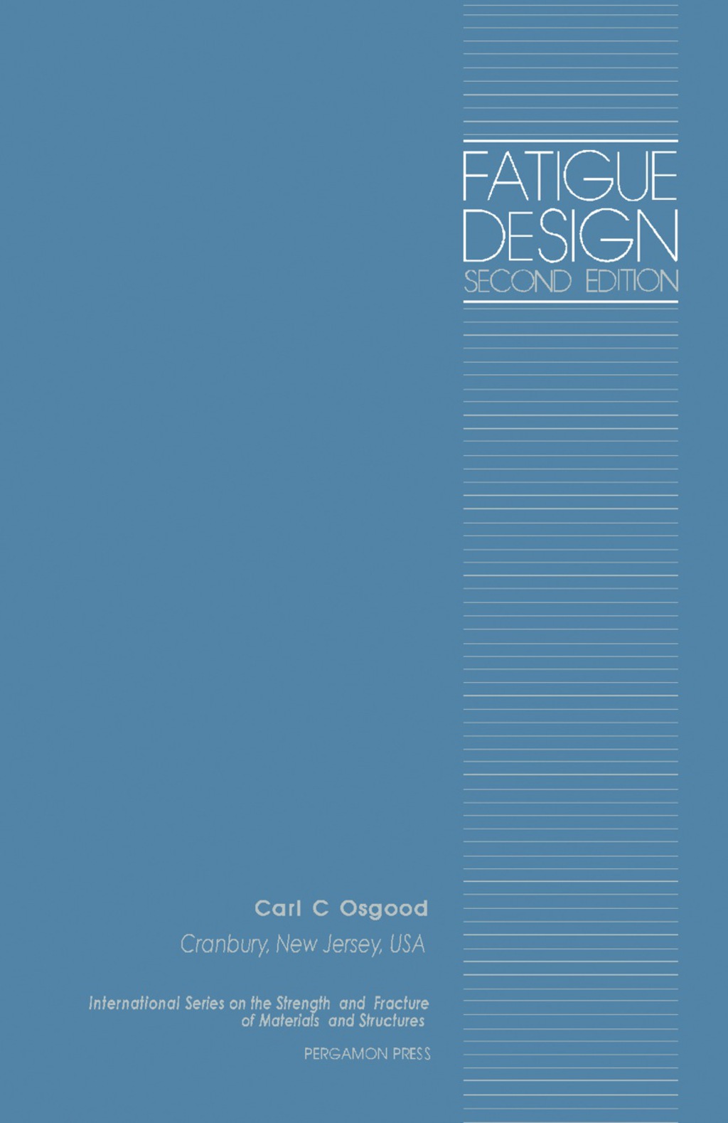 Fatigue Design International Series on the Strength and Fracture of ...
