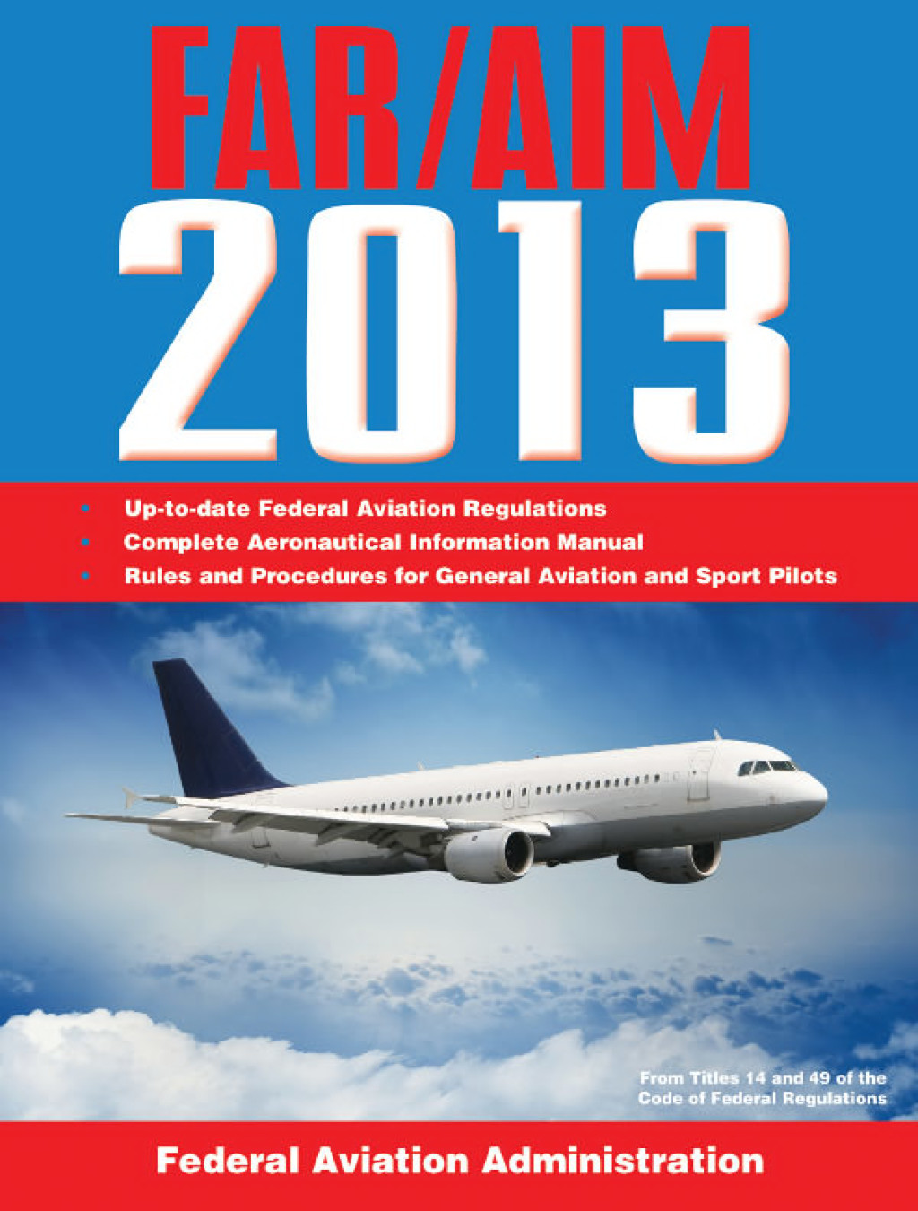 Federal Aviation Regulations/Aeronautical Information Manual 2013 - (PDF/EPUB Version)