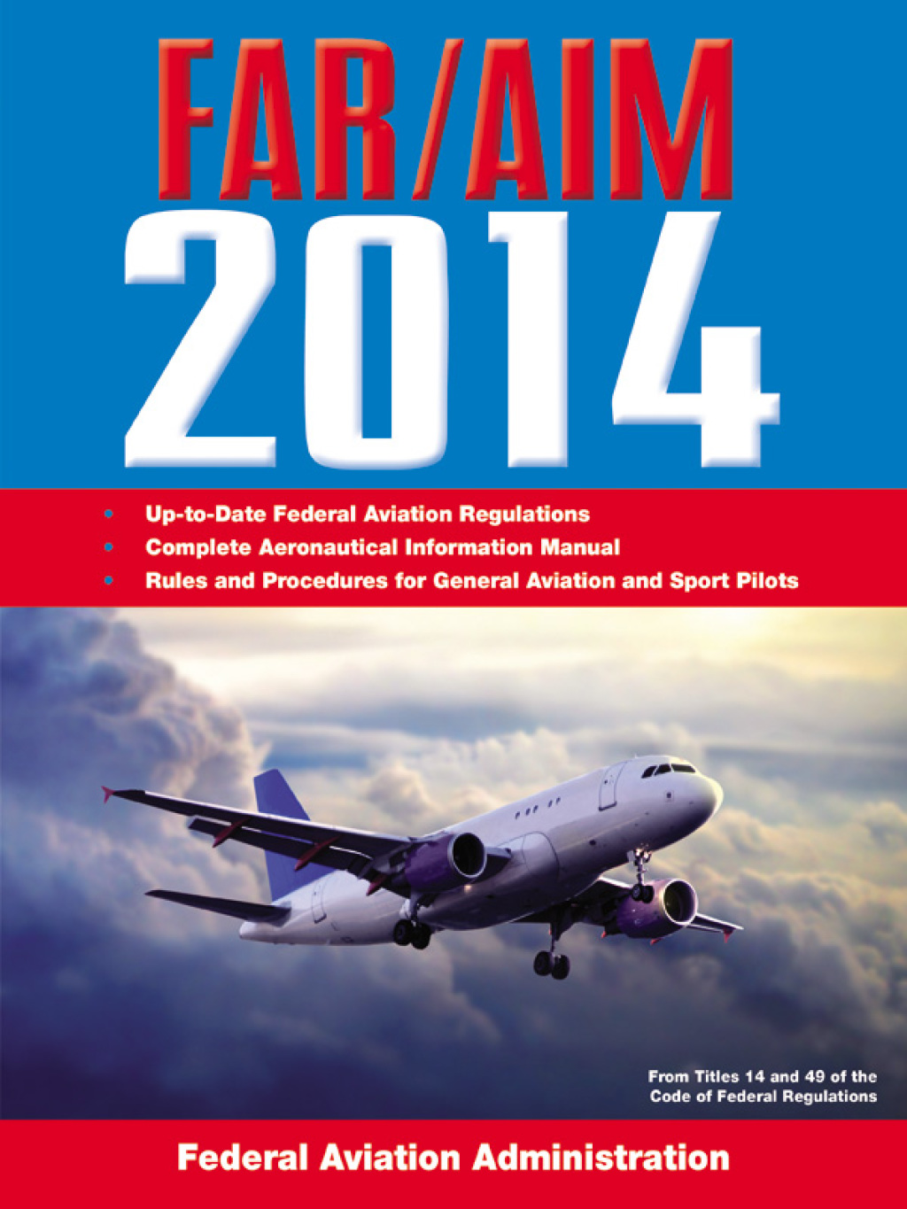 Federal Aviation Regulations/Aeronautical Information Manual 2014 - (PDF/EPUB Version)