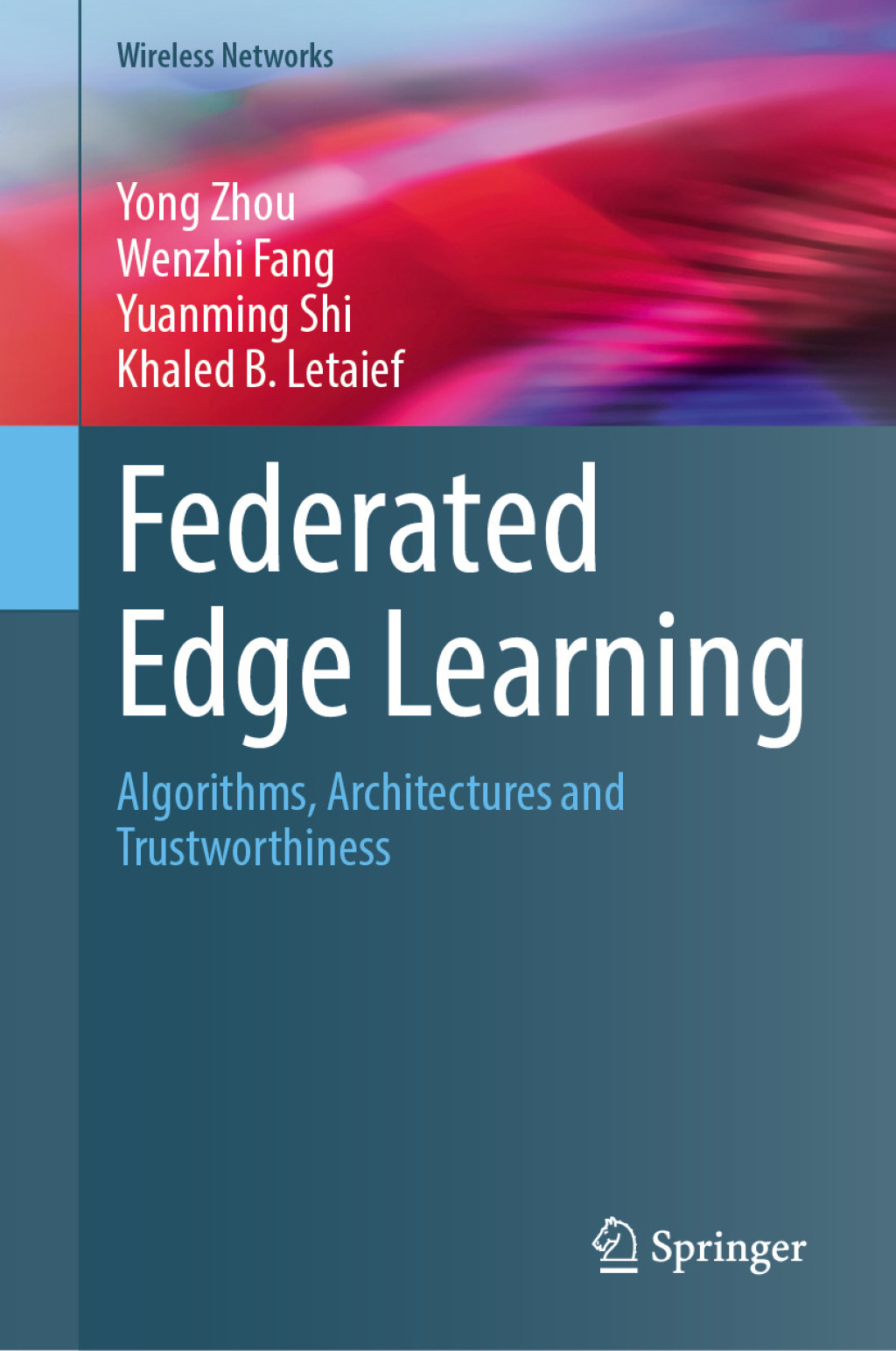 Federated Edge Learning Algorithms, Architectures and Trustworthiness â ...