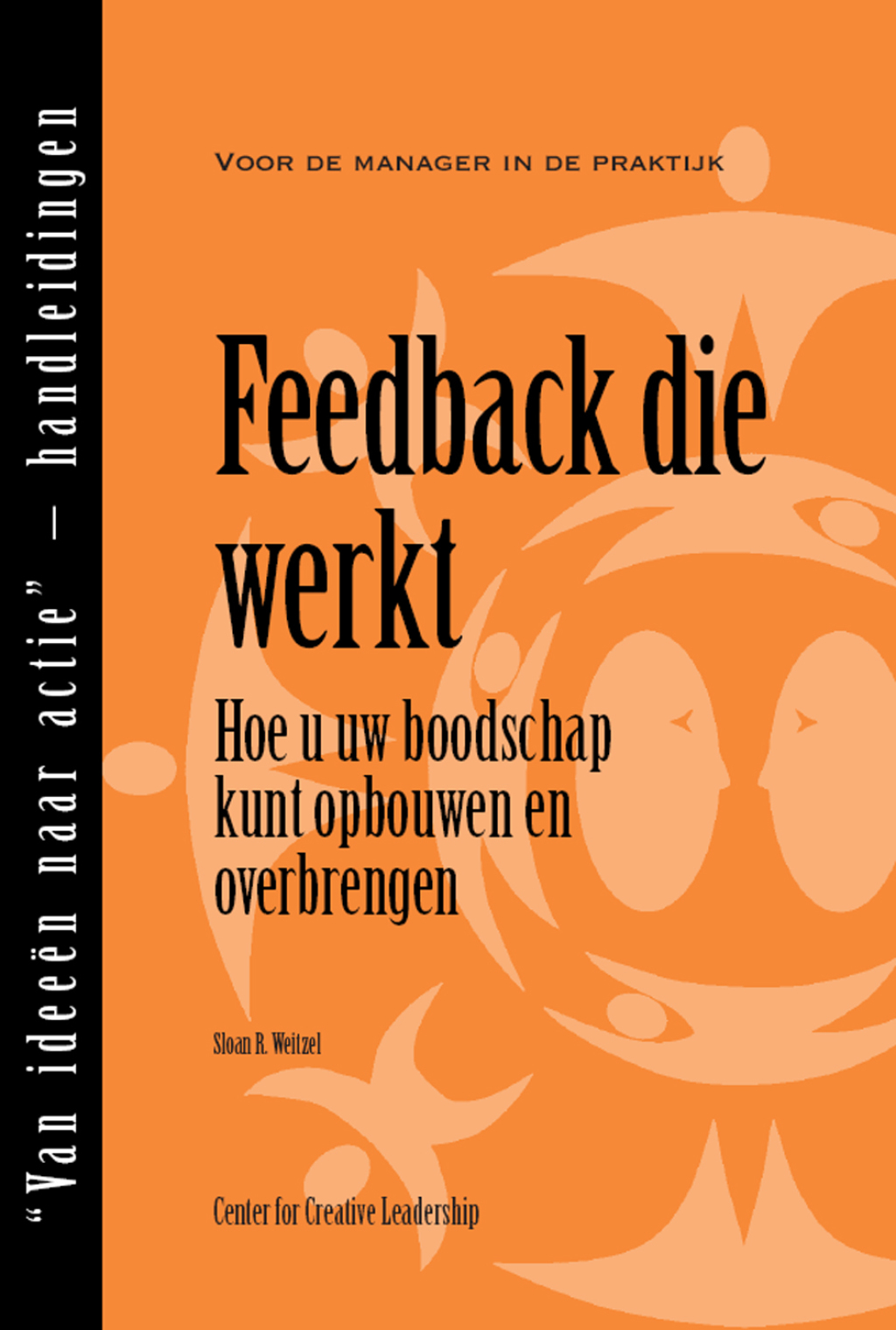 Feedback That Works: How to Build and Deliver Your Message, First Edition (Dutch) - (PDF/EPUB Version)