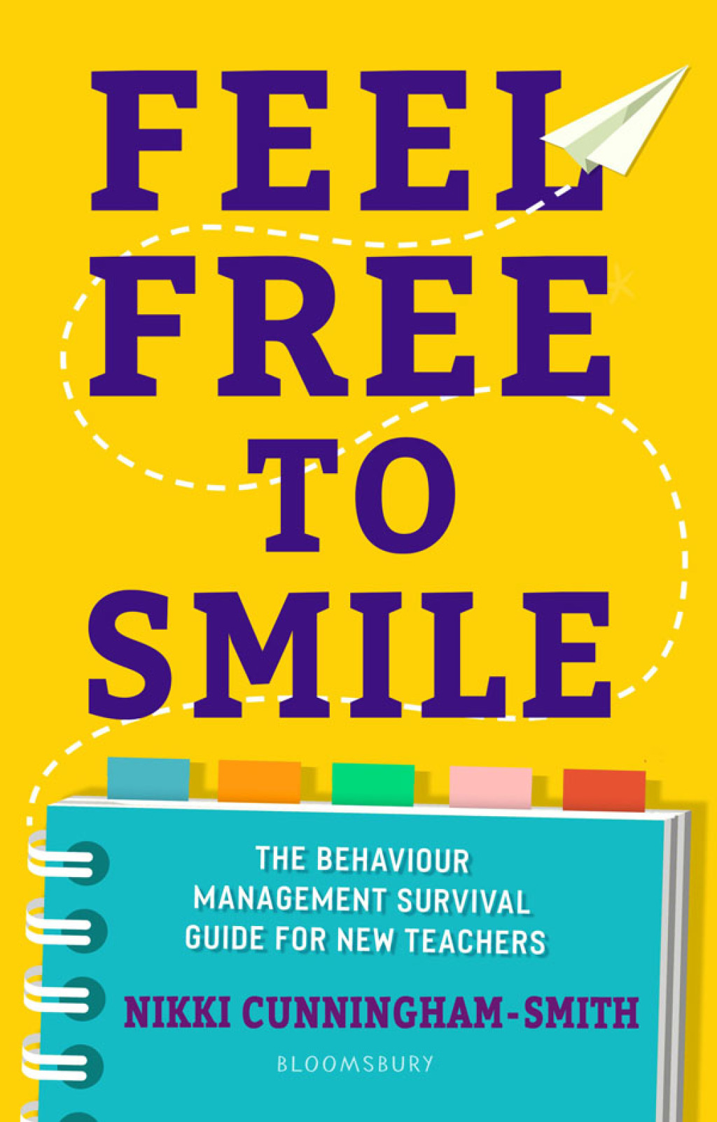 Feel Free to Smile The behaviour management survival guide for new teachers 1st Edition - (PDF/EPUB Version)
