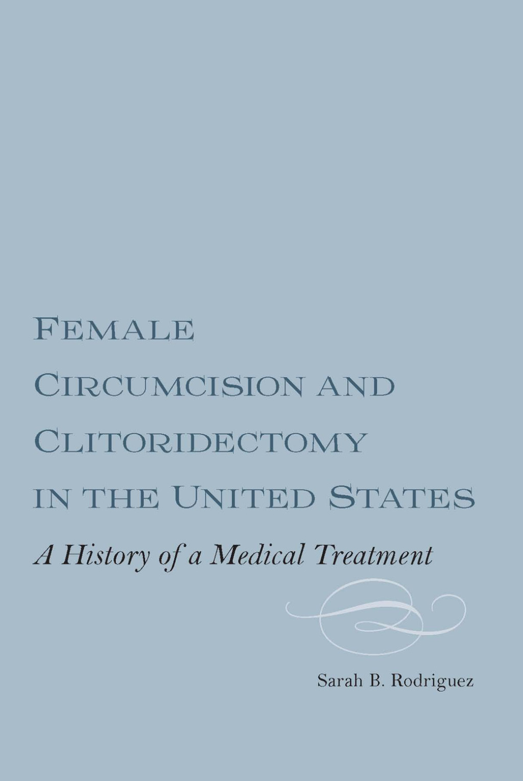 Female Circumcision and Clitoridectomy in the United States A History of a Medical Treatment 1st Edition - (PDF/EPUB Version)