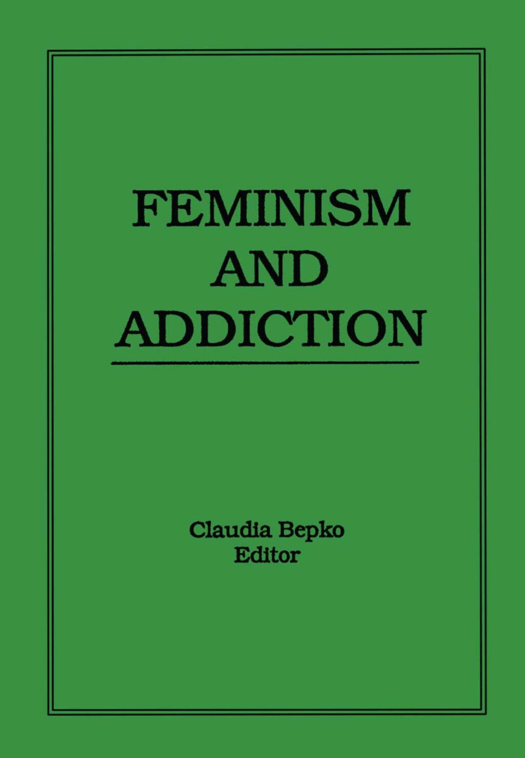 Feminism and Addiction 1st Edition - (PDF/EPUB Version)
