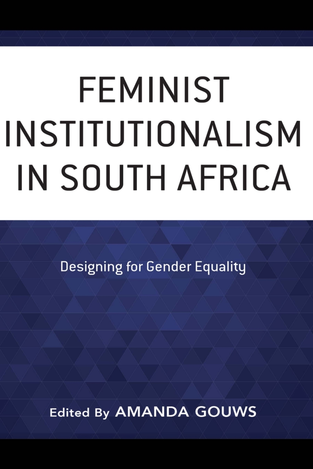 Feminist Institutionalism in South Africa Designing for Gender Equality ...