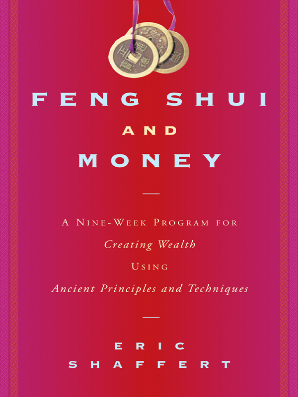 Feng Shui and Money A Nine-Week Program for Creating Wealth Using Ancient Principles and Techniques 2nd Edition - (PDF/EPUB Version)