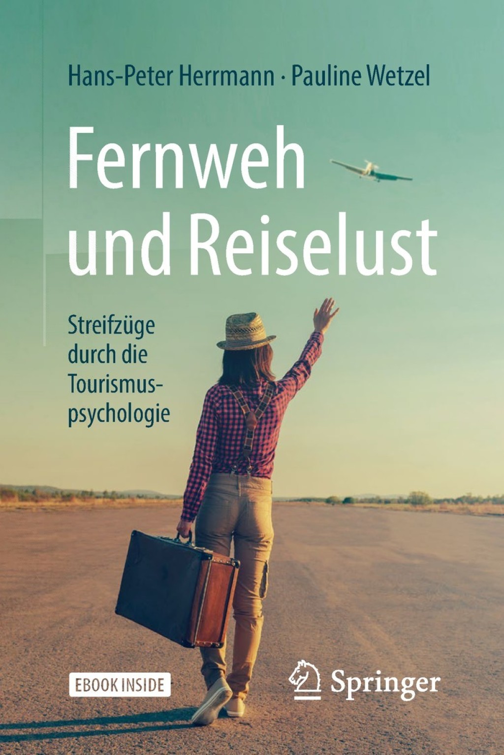 Fernweh und Reiselust - StreifzÃ¼ge durch die Tourismuspsychologie - (PDF/EPUB Version)