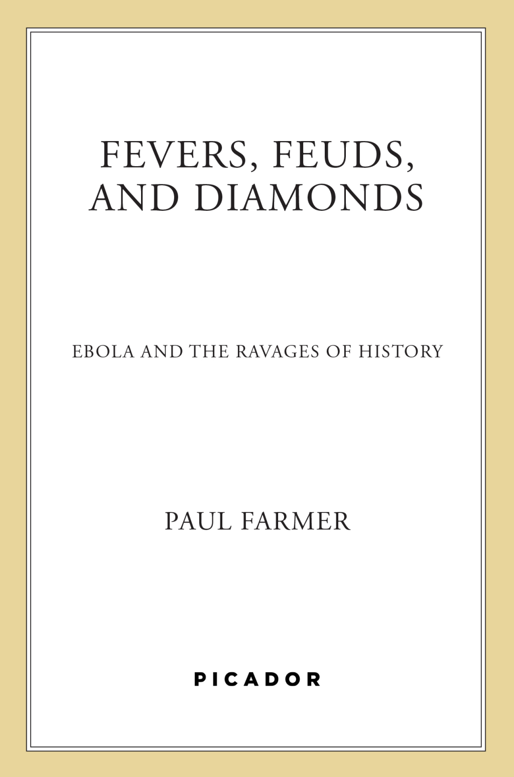 Fevers, Feuds, and Diamonds Ebola and the Ravages of History - (PDF/EPUB Version)