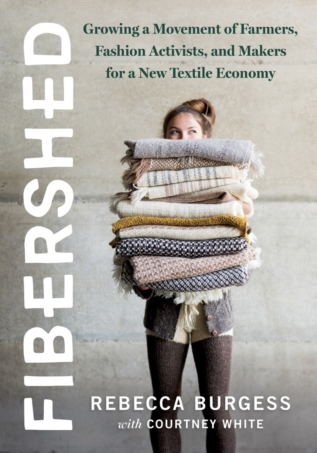 Fibershed Growing a Movement of Farmers, Fashion Activists, and Makers for a New Textile Economy - (PDF/EPUB Version)