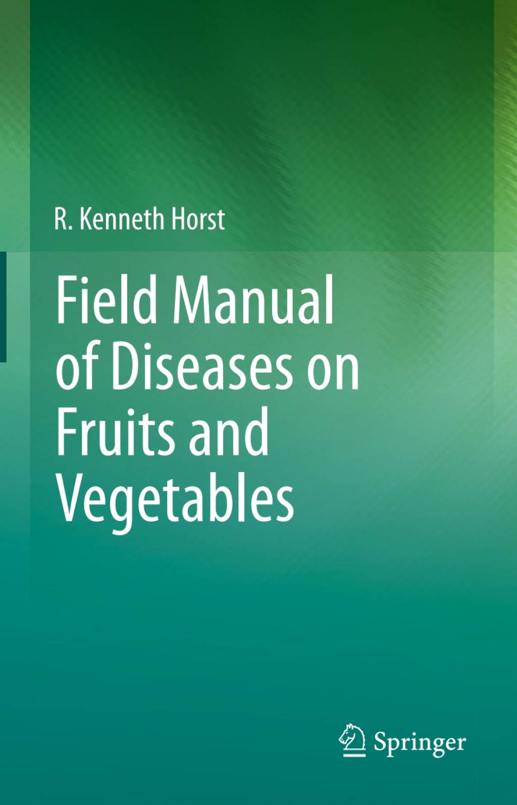 Field Manual of Diseases on Fruits and Vegetables â€“ PDF/EPUB Version ...