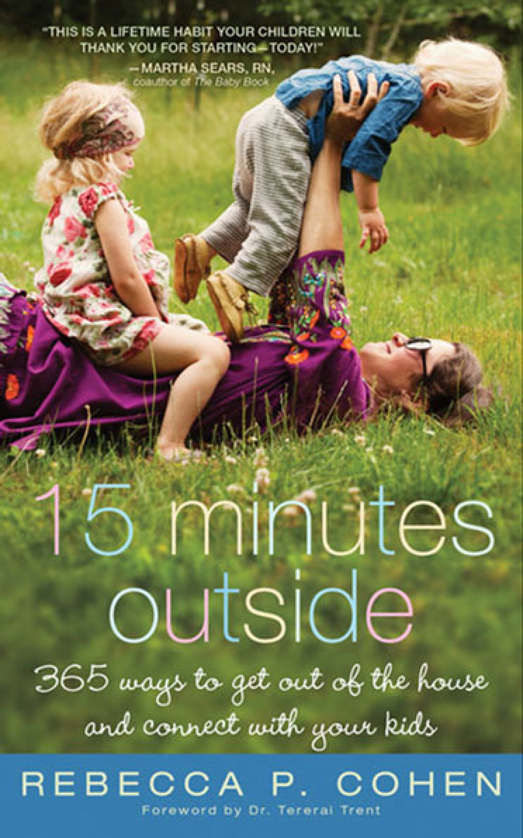 Fifteen Minutes Outside 365 Ways to Get Out of the House and Connect with Your Kids - (PDF/EPUB Version)