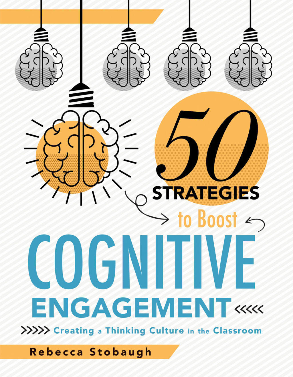 Fifty Strategies to Boost Cognitive Engagement Creating a Thinking Culture in the Classroom (50 Teaching Strategies to Support Cognitive Development) 1st Edition - (PDF/EPUB Version)