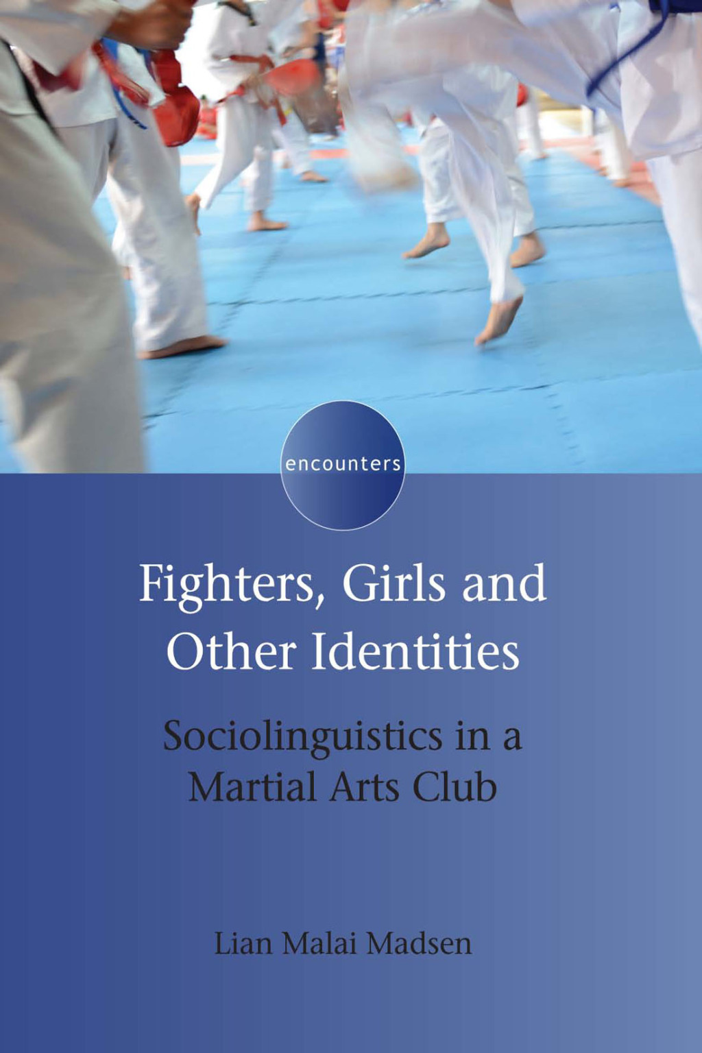 Fighters, Girls and Other Identities Sociolinguistics in a Martial Arts Club 1st Edition - (PDF/EPUB Version)