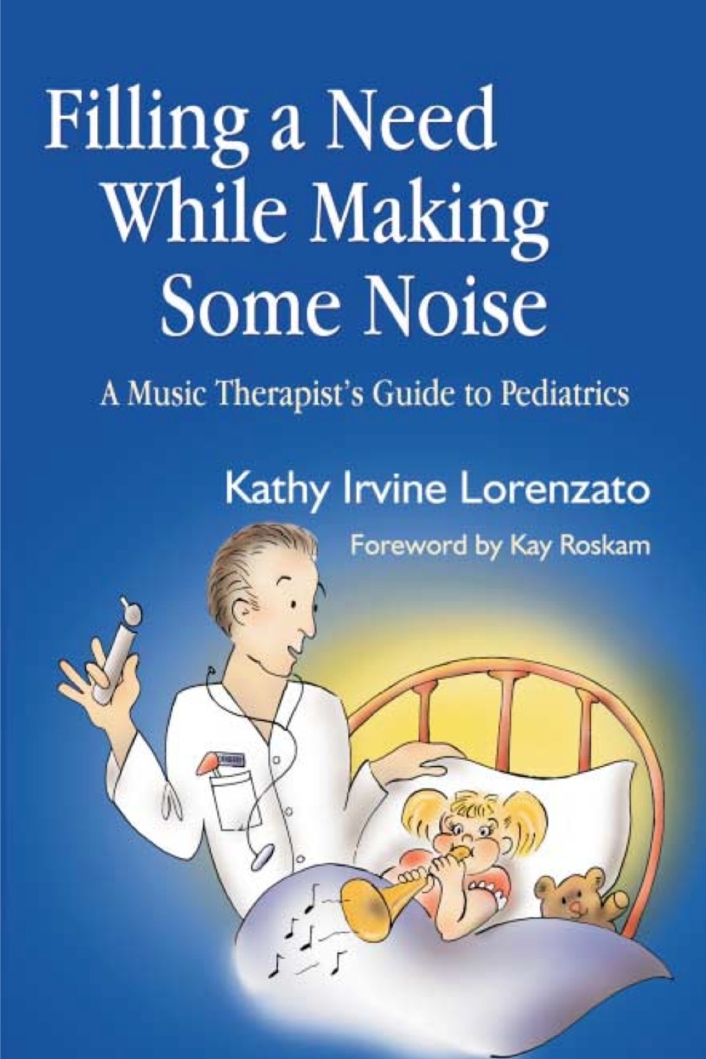 Filling a Need While Making Some Noise A Music Therapist's Guide to Pediatrics - (PDF/EPUB Version)