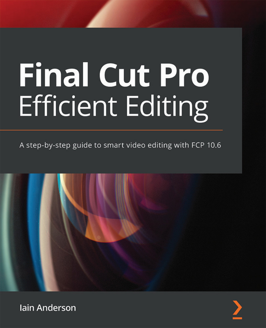 Final Cut Pro Efficient Editing A step-by-step guide to smart video ...