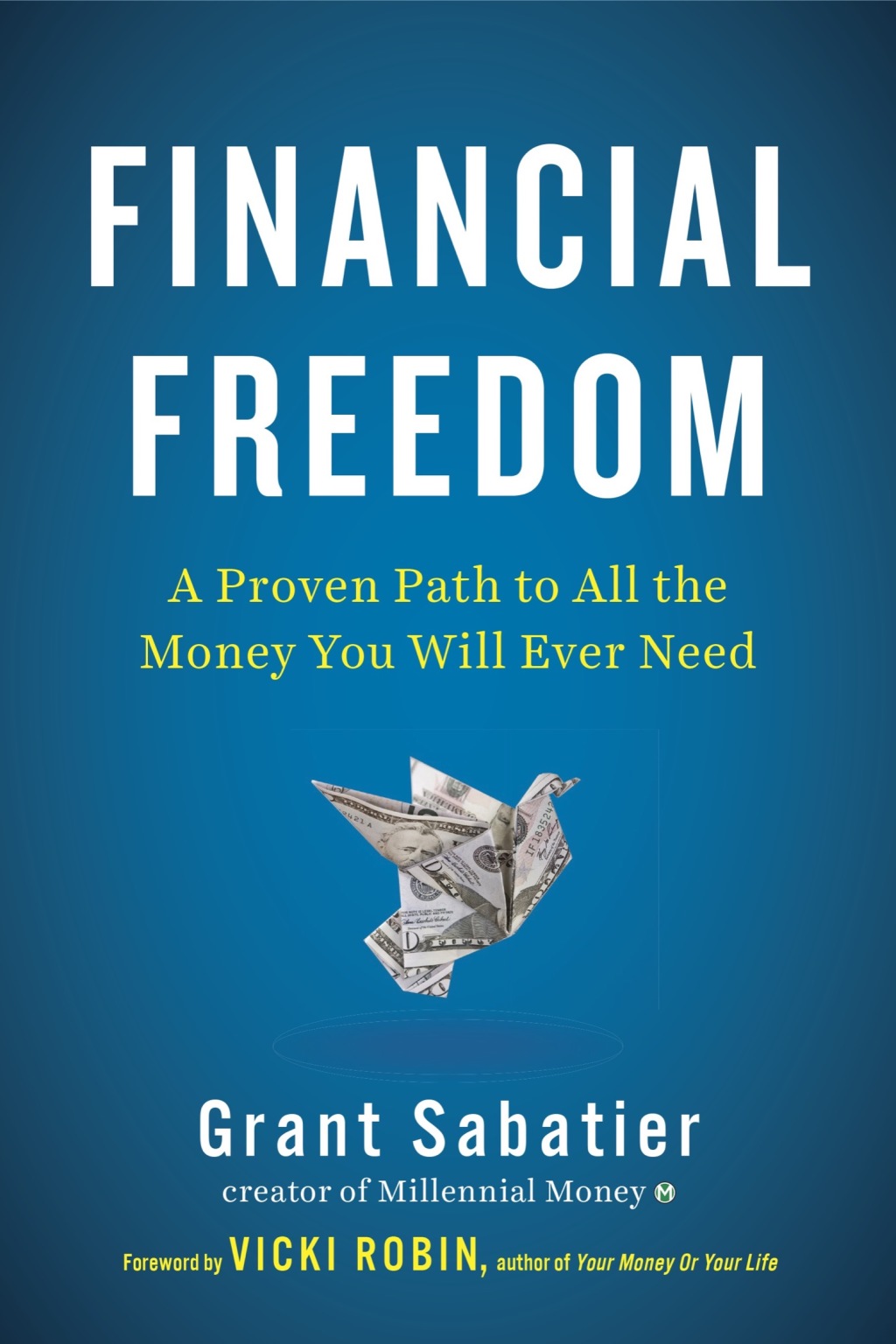 Financial Freedom A Proven Path to All the Money You Will Ever Need - (PDF/EPUB Version)