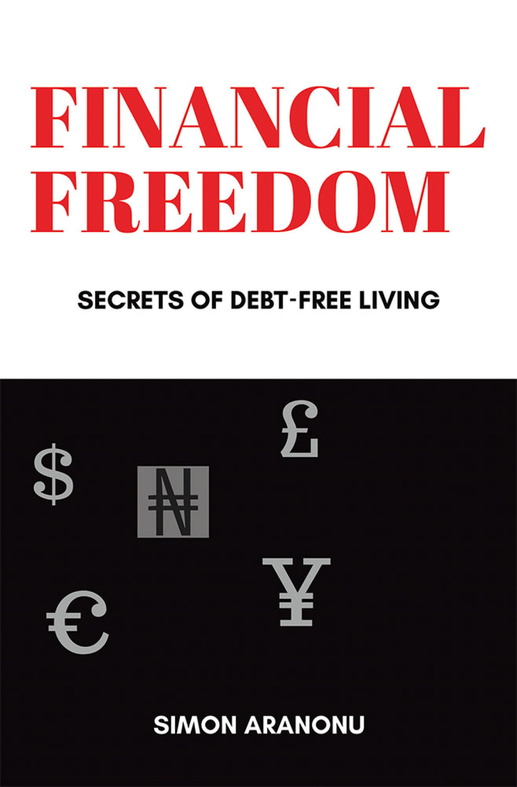 Financial Freedom Secrets of Debt-Free Living - (PDF/EPUB Version)