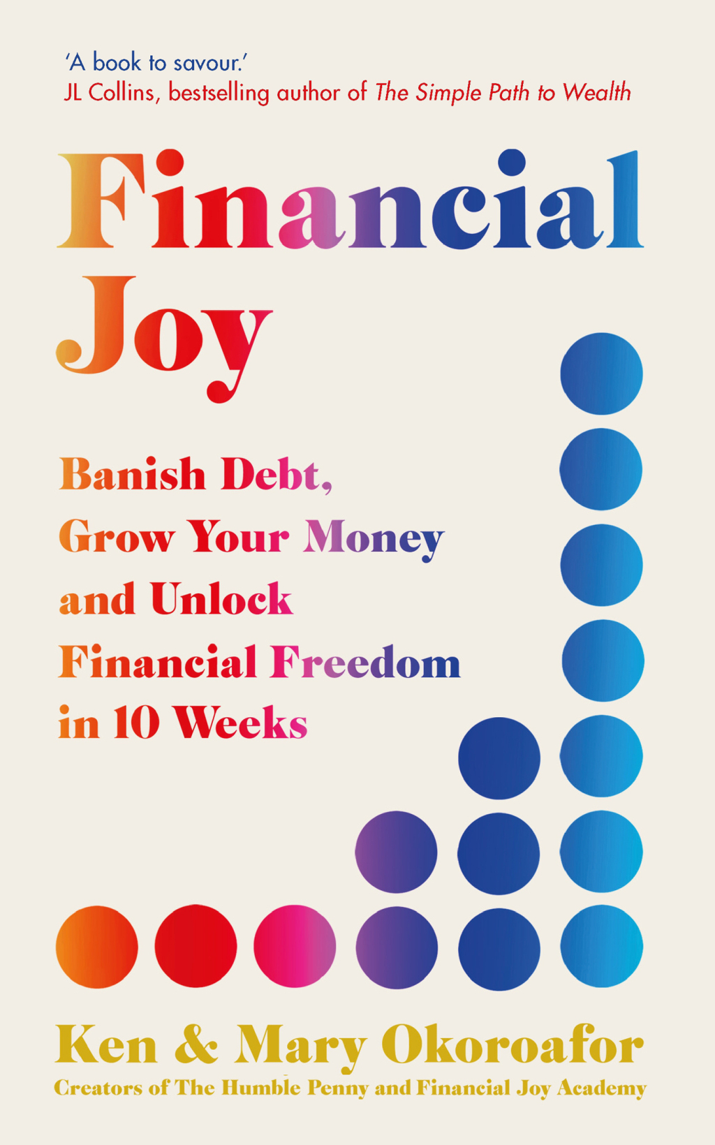 Financial Joy Banish Debt, Grow Your Money and Unlock Financial Freedom in 10 Weeks - INSTANT SUNDAY TIMES BESTSELLER - (PDF/EPUB Version)