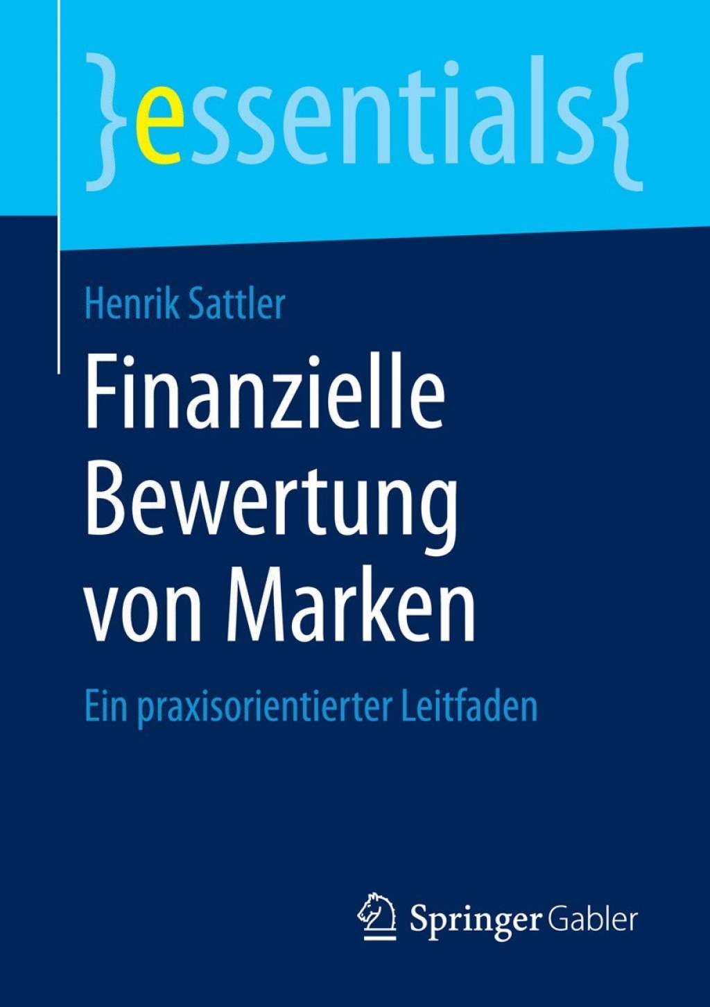 Finanzielle Bewertung von Marken Ein praxisorientierter Leitfaden - (PDF/EPUB Version)