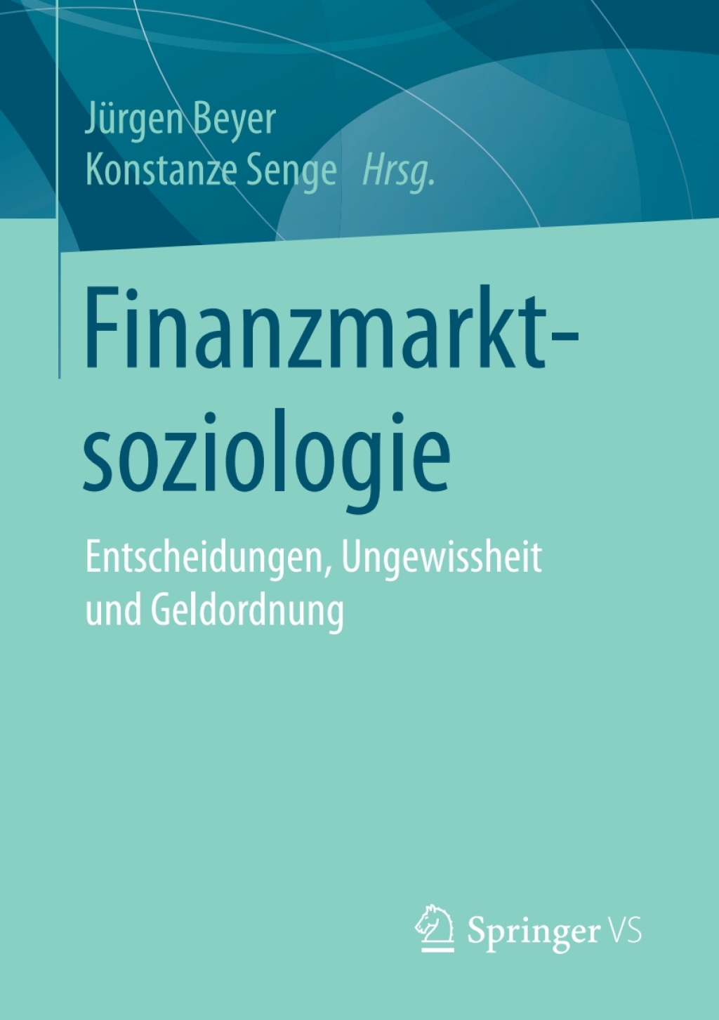 Finanzmarktsoziologie Entscheidungen, Ungewissheit und Geldordnung - (PDF/EPUB Version)