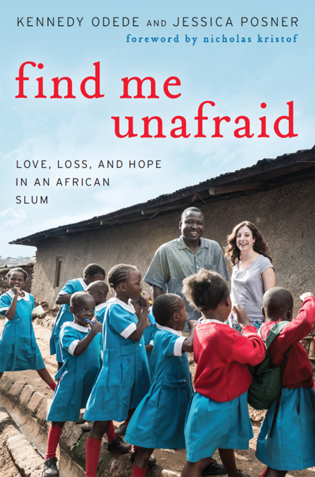 Find Me Unafraid Love, Loss, and Hope in an African Slum - (PDF/EPUB Version)