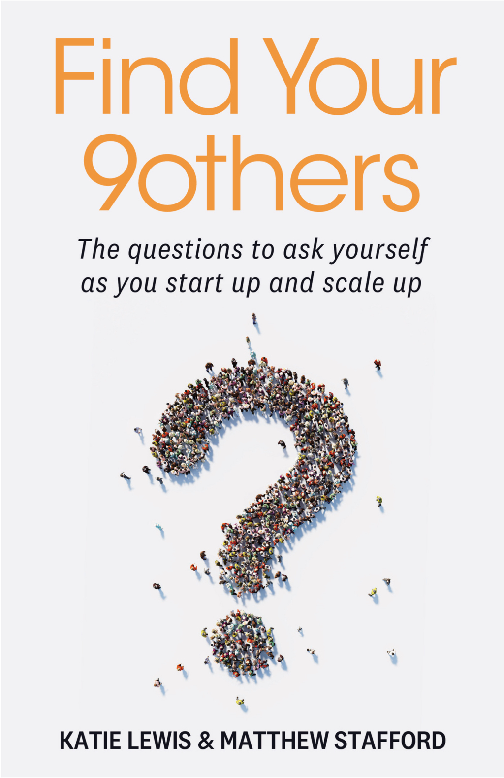 Find Your 9others The questions to ask yourself as you start up and scale up - (PDF/EPUB Version)