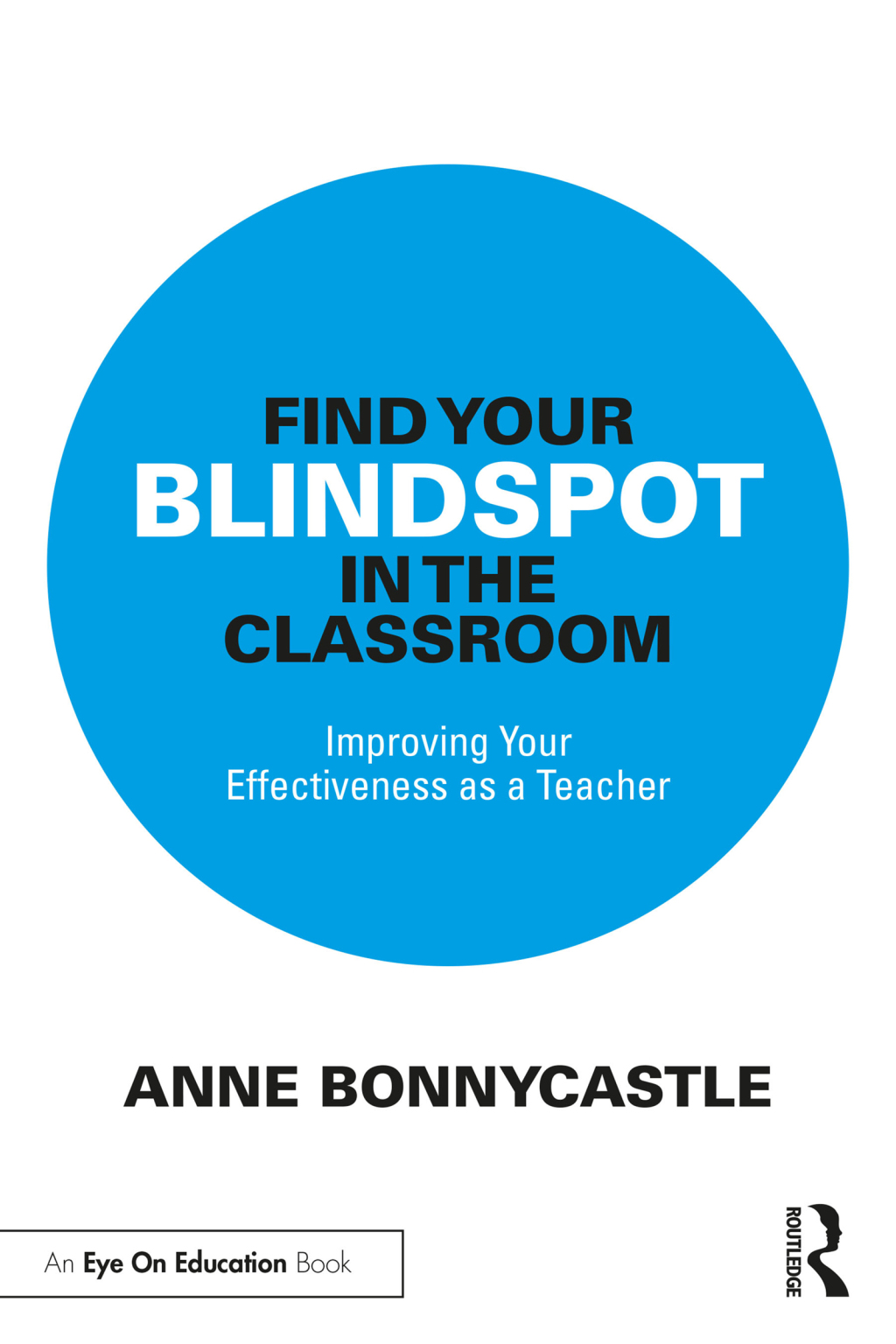 Find Your Blindspot in the Classroom Improving Your Effectiveness as a Teacher 1st Edition - (PDF/EPUB Version)