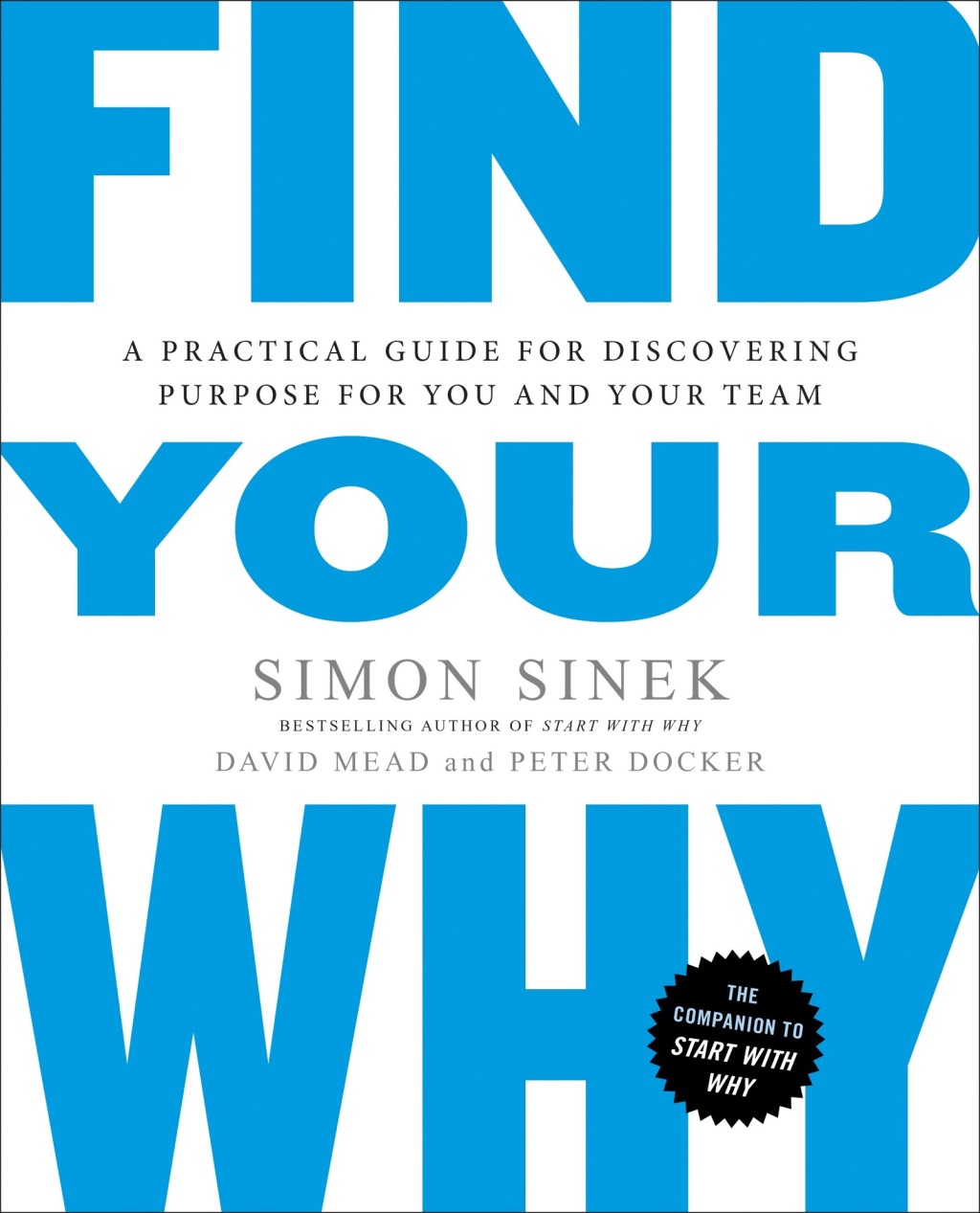 Find Your Why A Practical Guide for Discovering Purpose for You and Your Team - (PDF/EPUB Version)